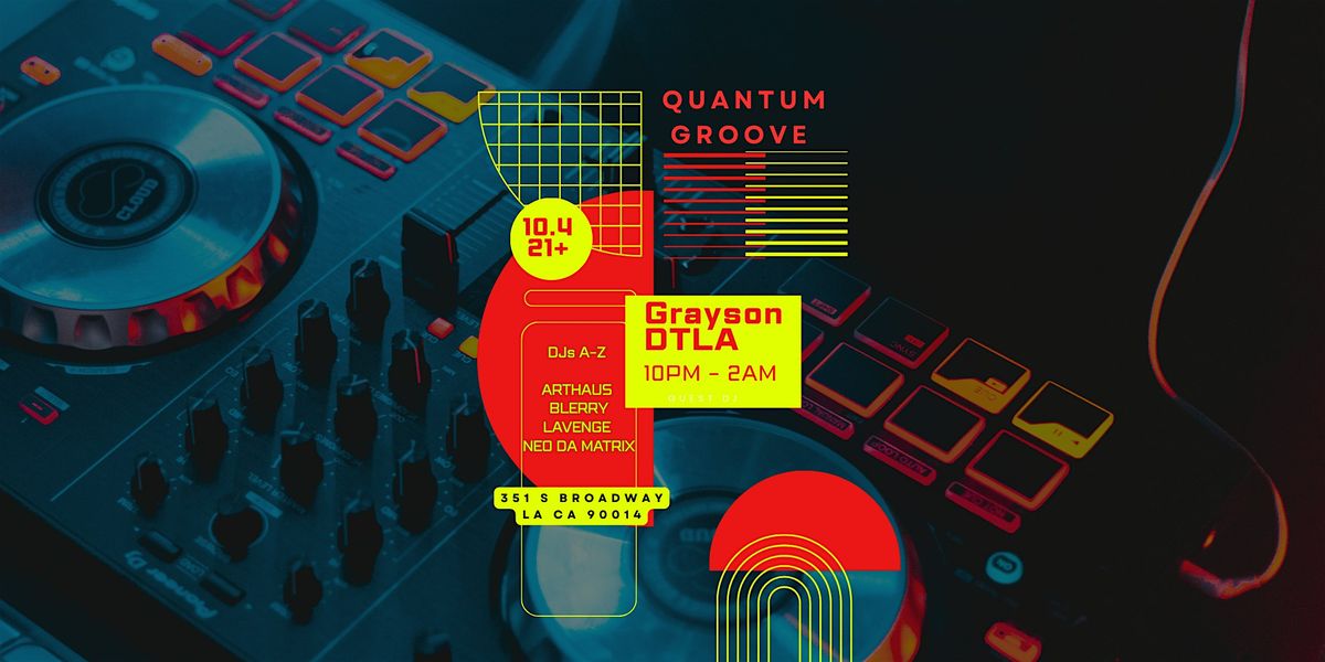 Quantum Groove Nights - House Music at the Grayson