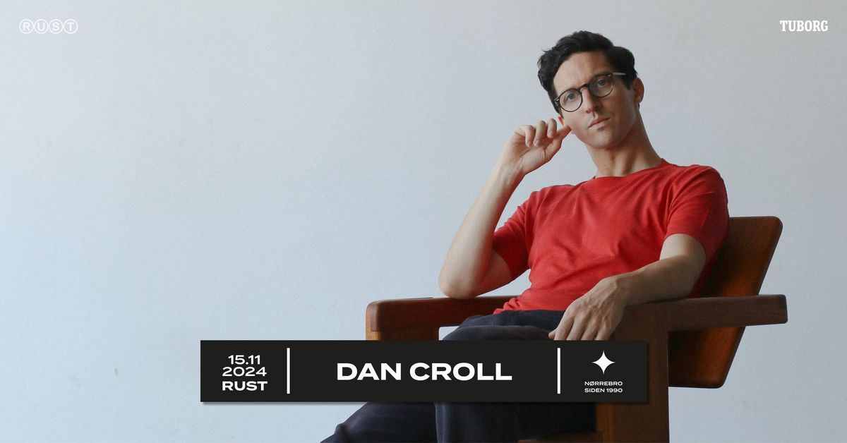 Dan Croll (UK) \/\/ RUST