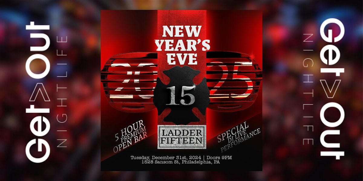 Ladder 15 New Years Eve Party! by GET OUT PRESENTS