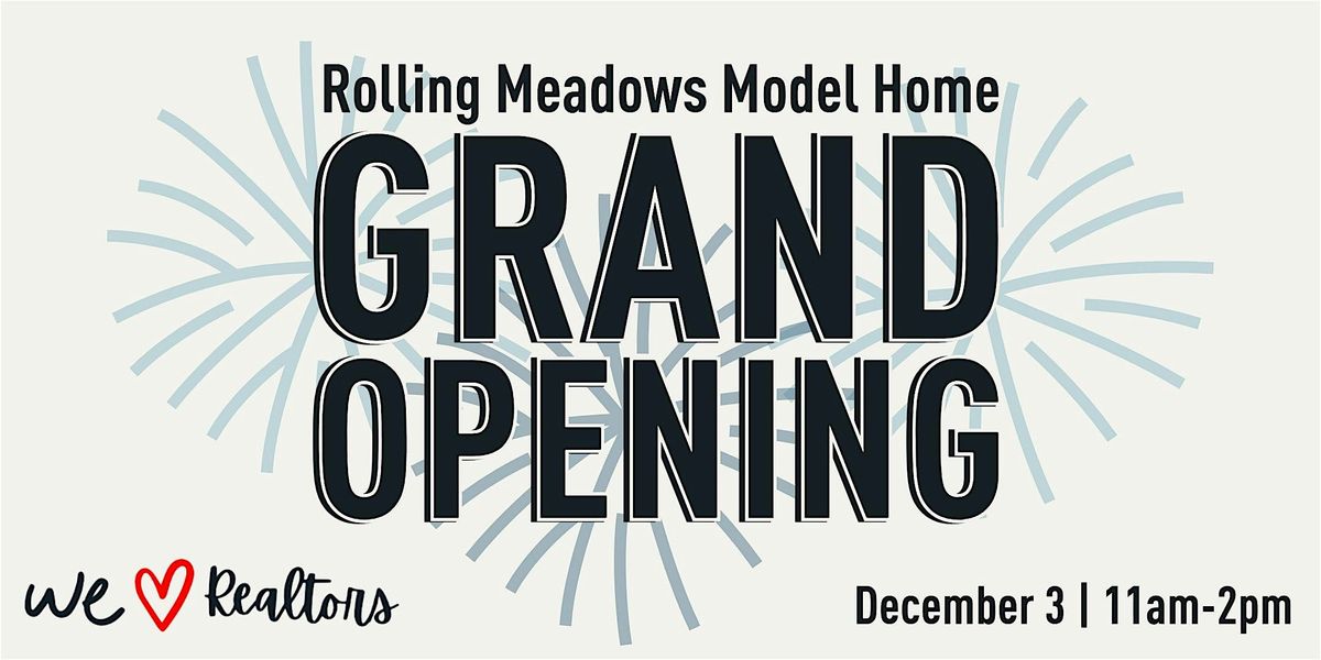 Rolling Meadows Model Home Realtor Grand Opening