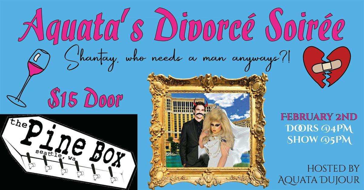 Aquata\u2019s Divorc\u00e9 Soir\u00e9e Drag Show