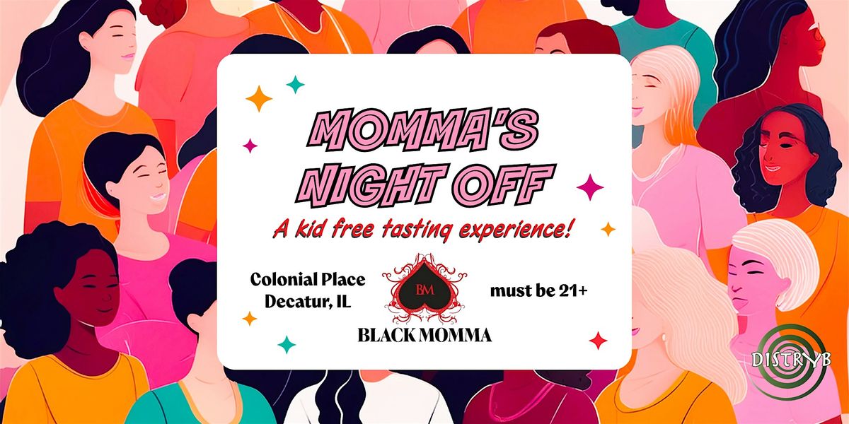 Momma's Night Off (Decatur) | Women Only, 21+