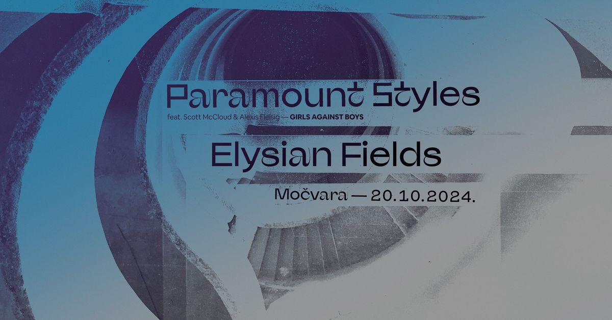 Indie emo nao\u010dale gig: Paramount Styles i Elysian Fields u Mo\u010dvari