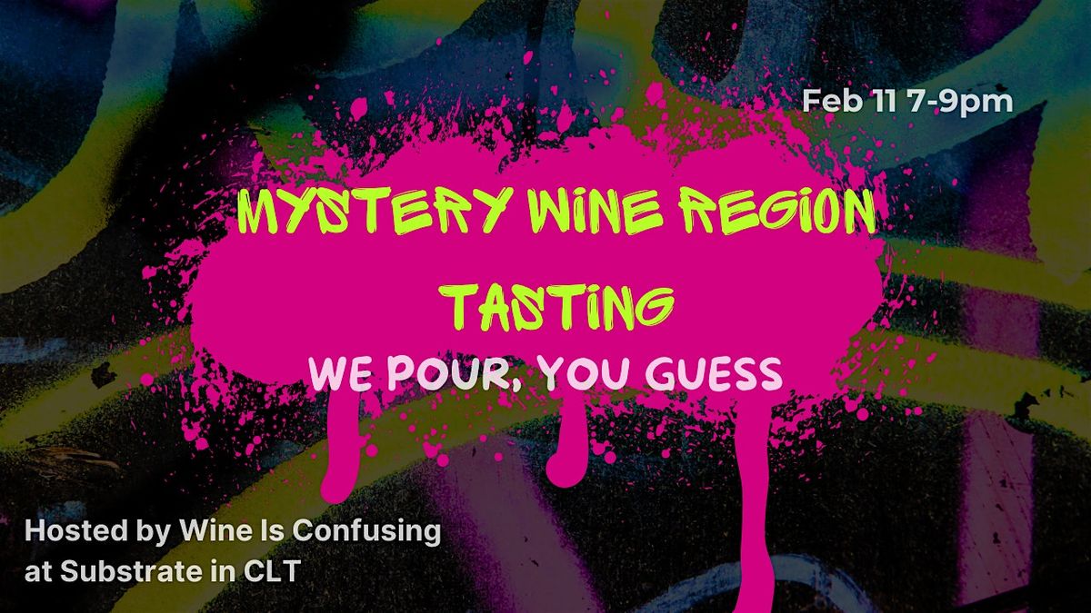 Mystery Wine Region Tasting