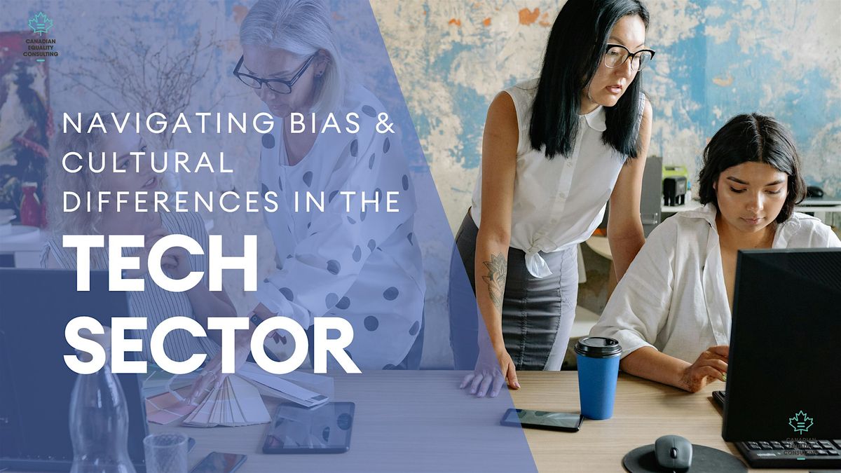 Navigating Bias and Cultural Differences in the Tech Sector