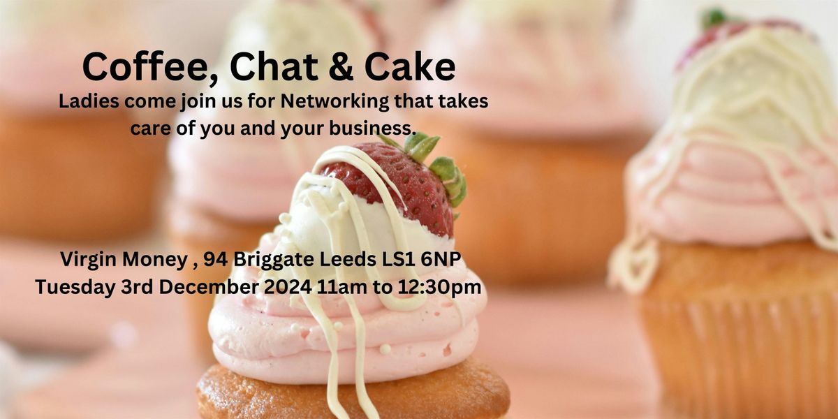 Coffee Chat & Cake - Taking Care of You and Your Business