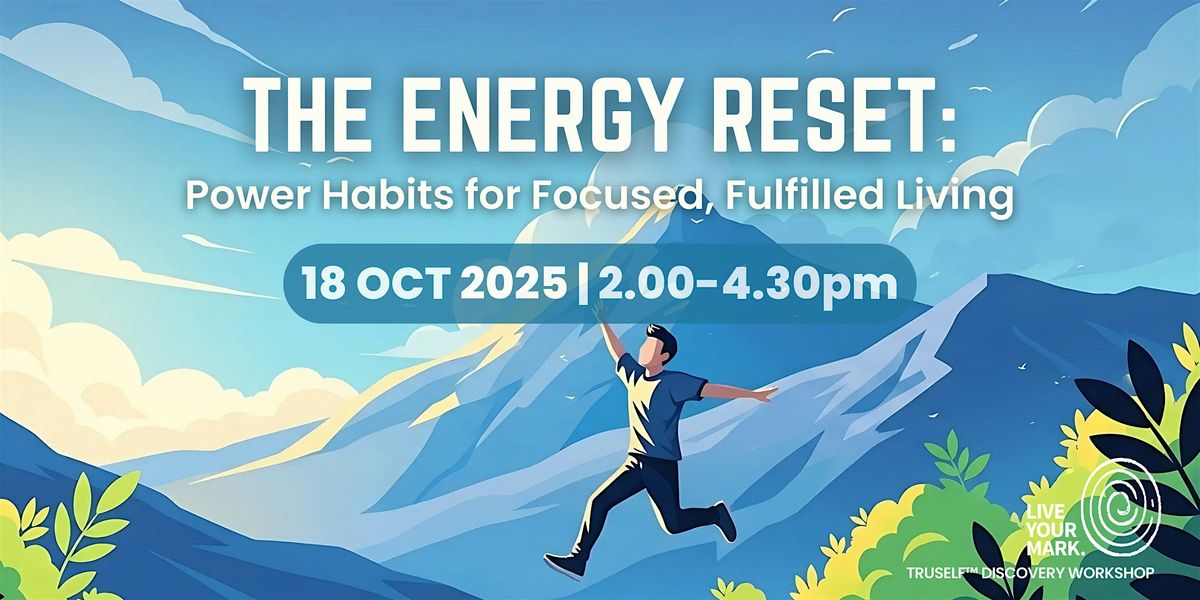 The Energy Reset: Power Habits for Focused, Fulfilled Living