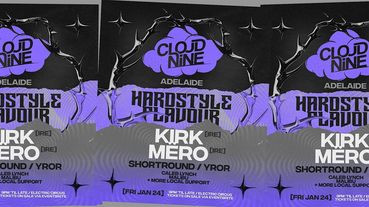 CLOUD NINE ADELAIDE . HARDSTYLE FLAVOUR [FRI JAN 24]