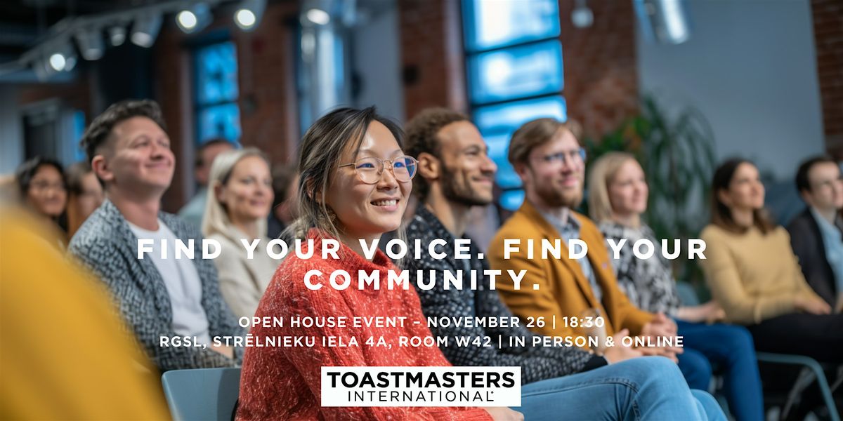 Toastmasters Riga Open House \u2013 Find Your Voice. Find Your Community