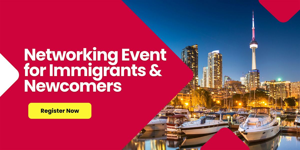 Networking Event for Immigrants & Newcomers