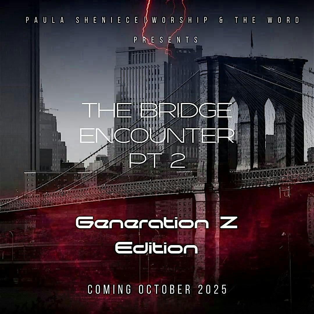 Paula Sheniece presents The Bridge Encounter part 2: Gen Z Edition