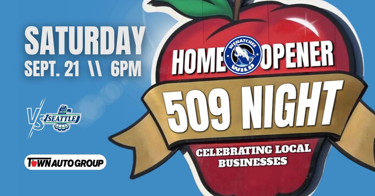 509 NIGHT ~ Wenatchee Wild HOME OPENER