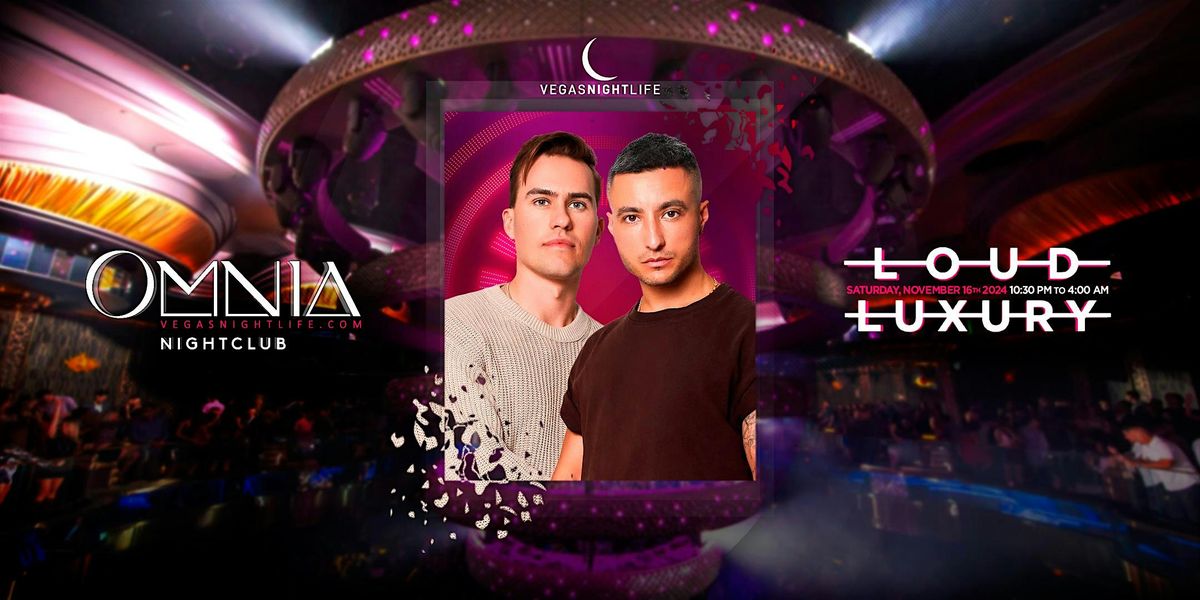 Loud Luxury | Saturday | Omnia Nightclub Party Las Vegas