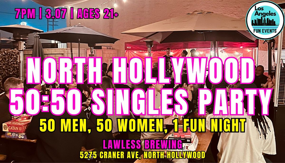 The 50:50 Singles Party | North Hollywood | 21+