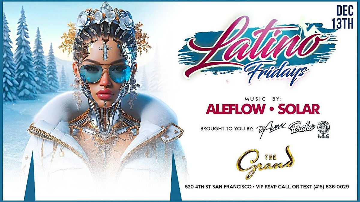 Latino Fridays at The Grand Nightclub 12.13.24