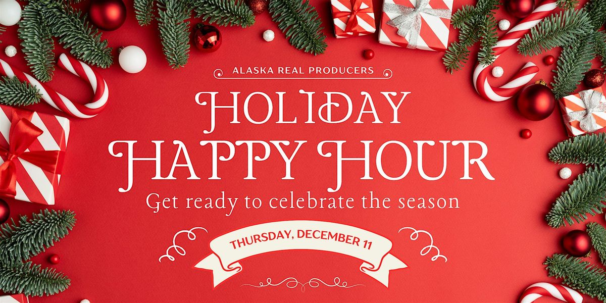 Alaska Real Producers Holiday Happy Hour!