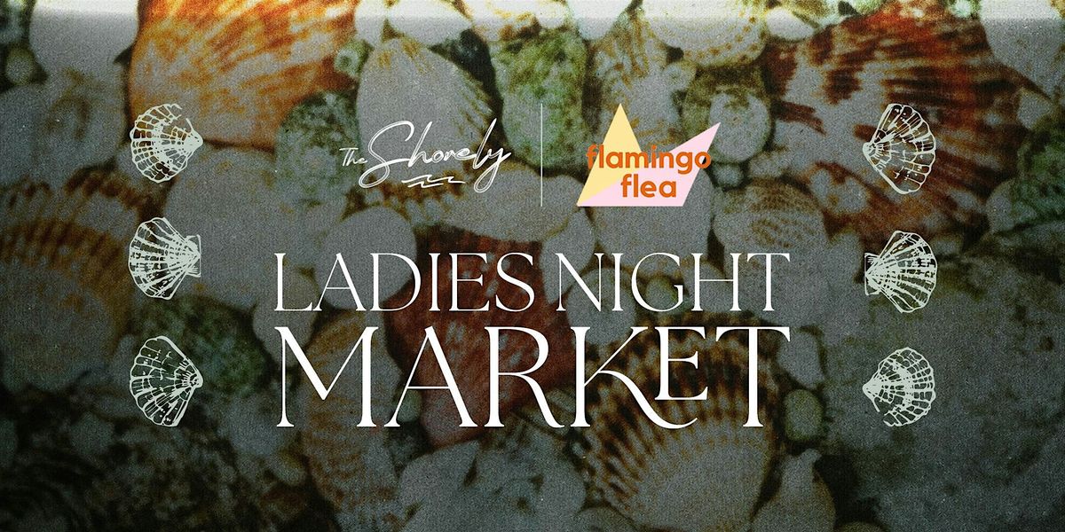 Ladies Night Market | The Shorely
