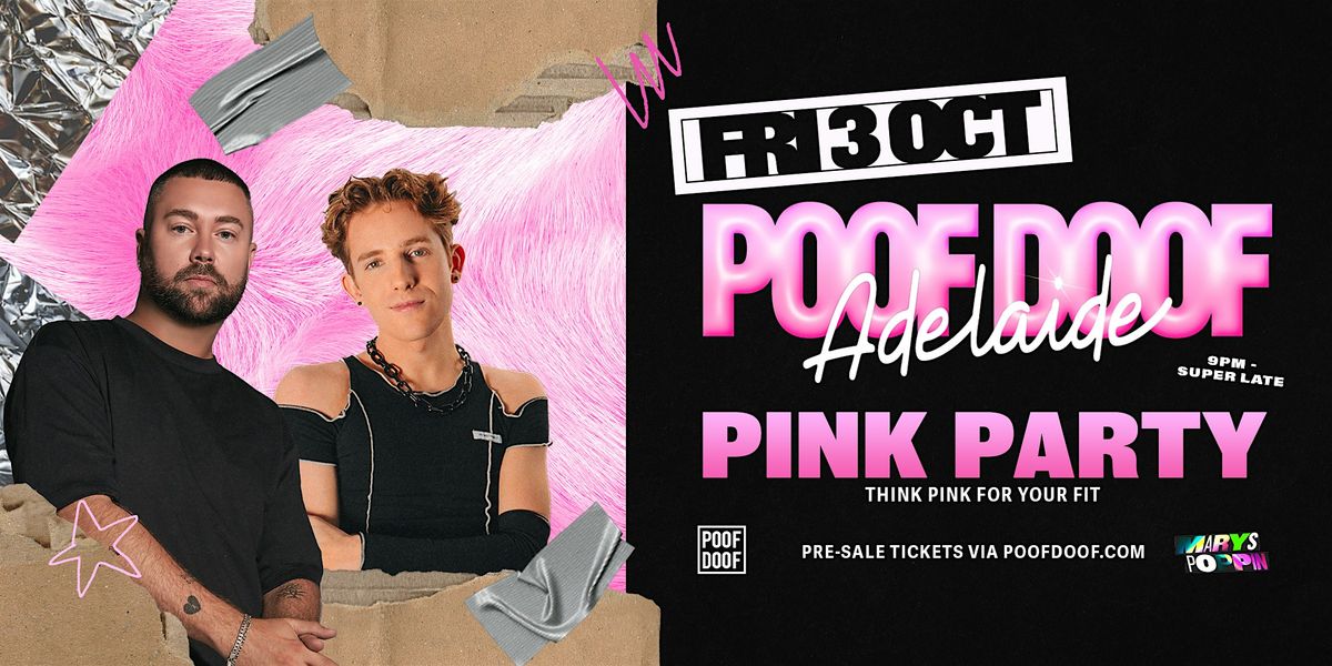 POOF DOOF Adelaide : Pink Party (Oct Lng Wknd)