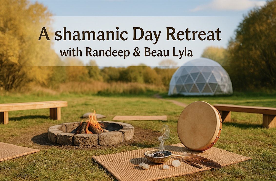 Whole Body Healing. A Shamanic Day Retreat with Randeep & Beau Lyla