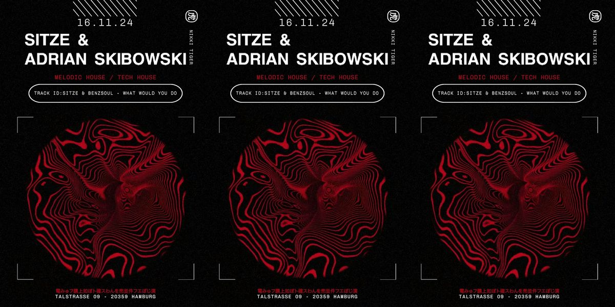 Nikki Tiger presents Sitze & Adrian Skibowski