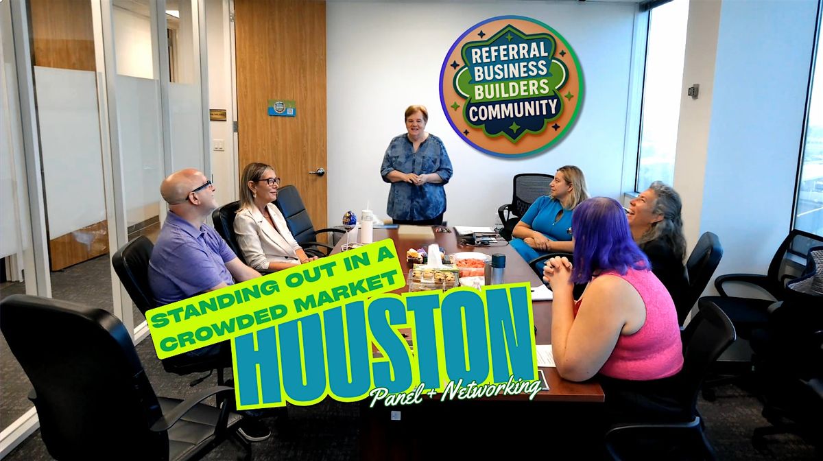 Standing Out In A Crowded Market: Houston Panel + Networking