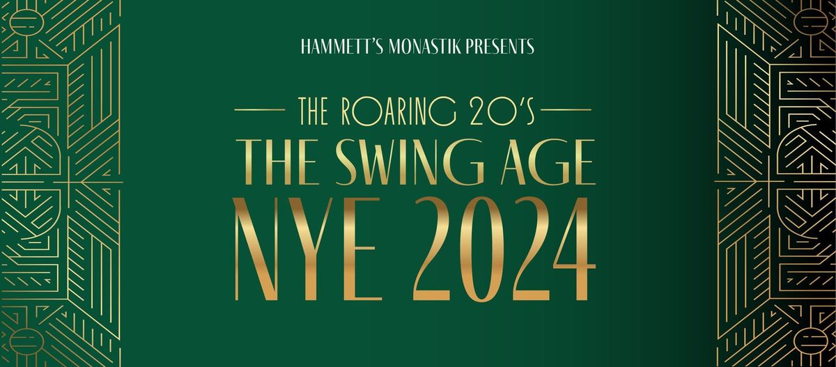 NYE 2024: The Roaring 20s Swing Age at Hammett\u2019s Monastik