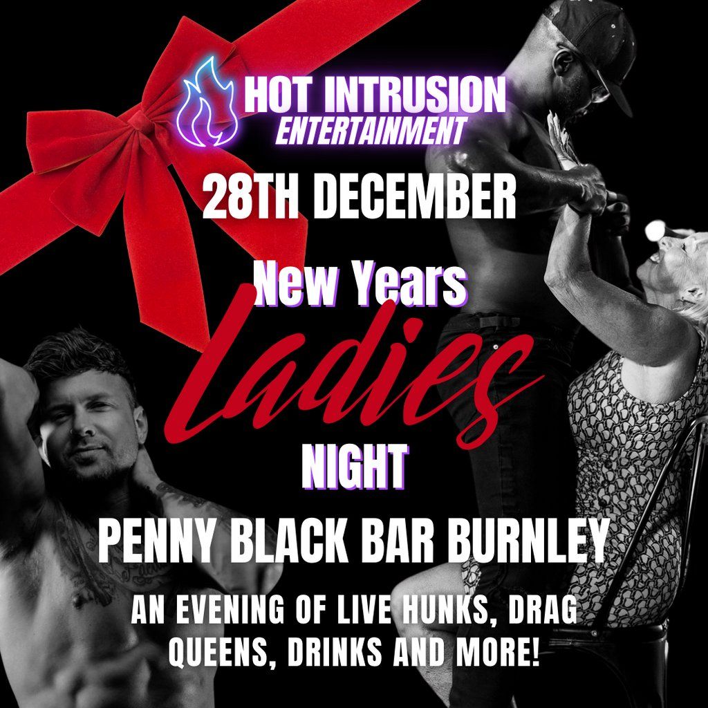 Hot Intrusion NEW YEARS Ladies Night!