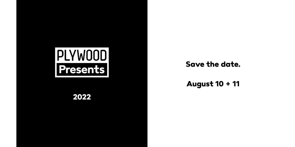 Plywood Presents 2022, Plywood Place, Atlanta, 10 August to 11 August