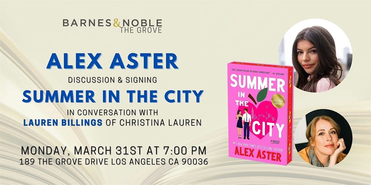 Alex Aster discusses SUMMER IN THE CITY at B&N The Grove