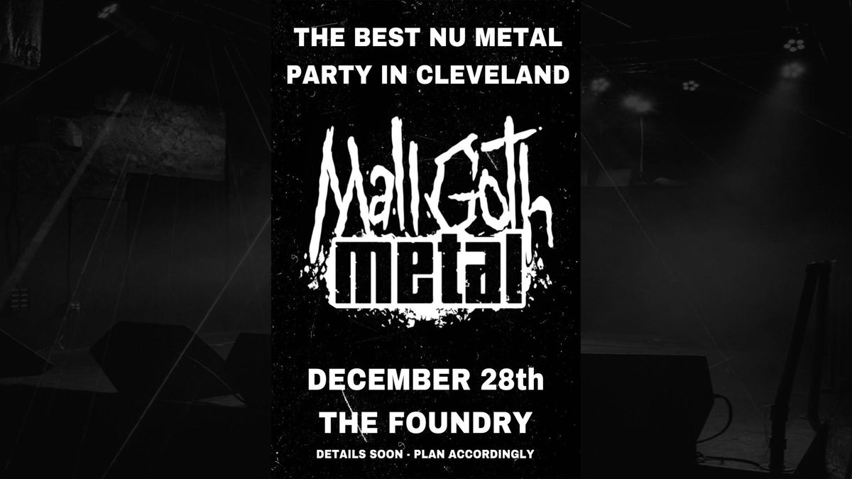 MALL GOTH METAL @ THE FOUNDRY