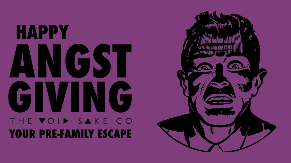 Angstgiving: Your Pre-Family Escape