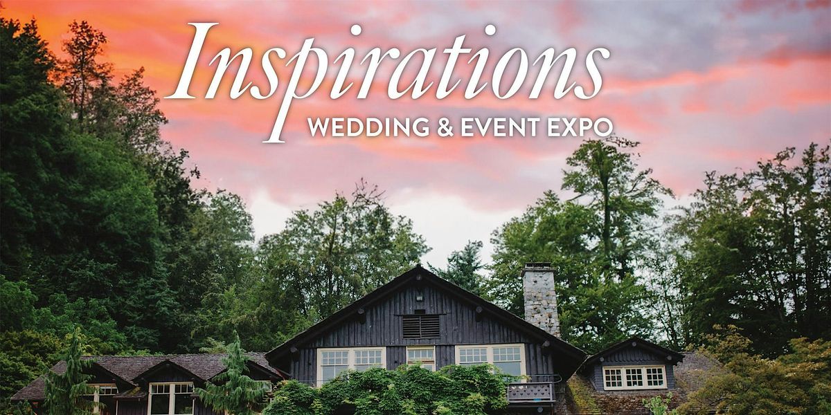 Inspirations:  Wedding Expo at Stanley Park Pavilion