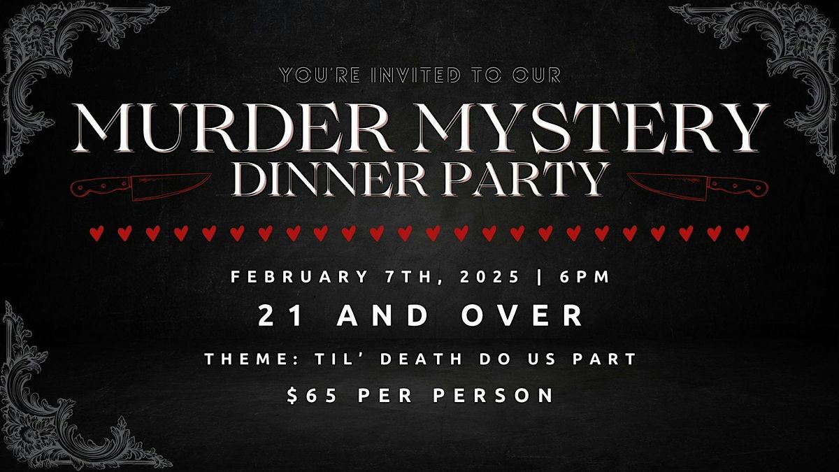 February M**der Mystery Dinner Party