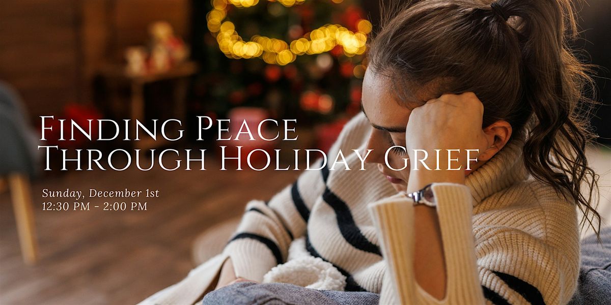 Free Finding Peace Through Holiday Grief - Workshop