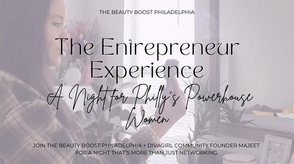 The Entrepreneur Experience:  A Night for Philly's Powerhouse Women