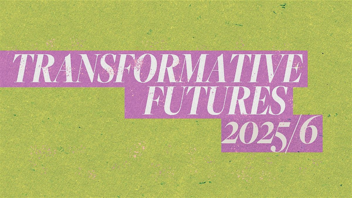 Transformative Futures
