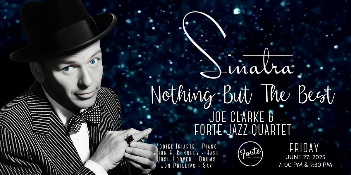 Sinatra: Nothing But The Best | Joe Clarke & Forte Jazz Quartet | 7:00pm