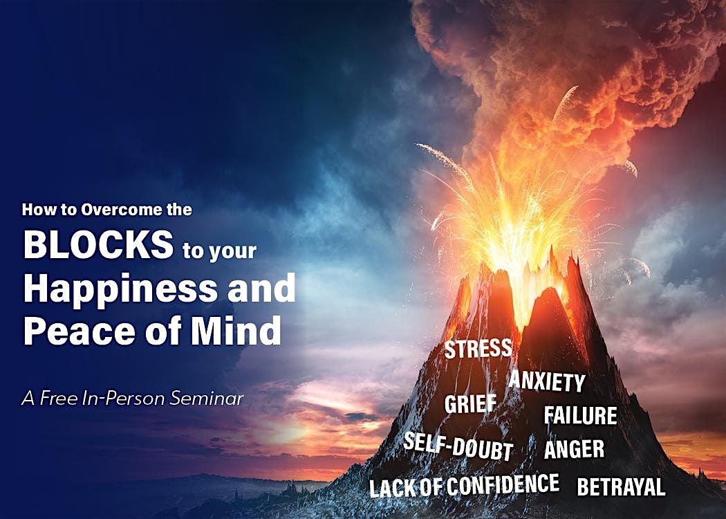 IN-PERSON SEMINAR: Overcome the Blocks to Your Happiness and Peace of Mind