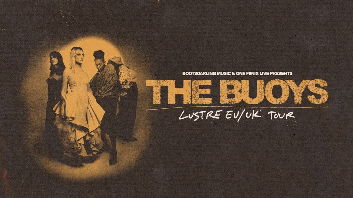 The Buoys | Lustre EU\/UK Tour | London