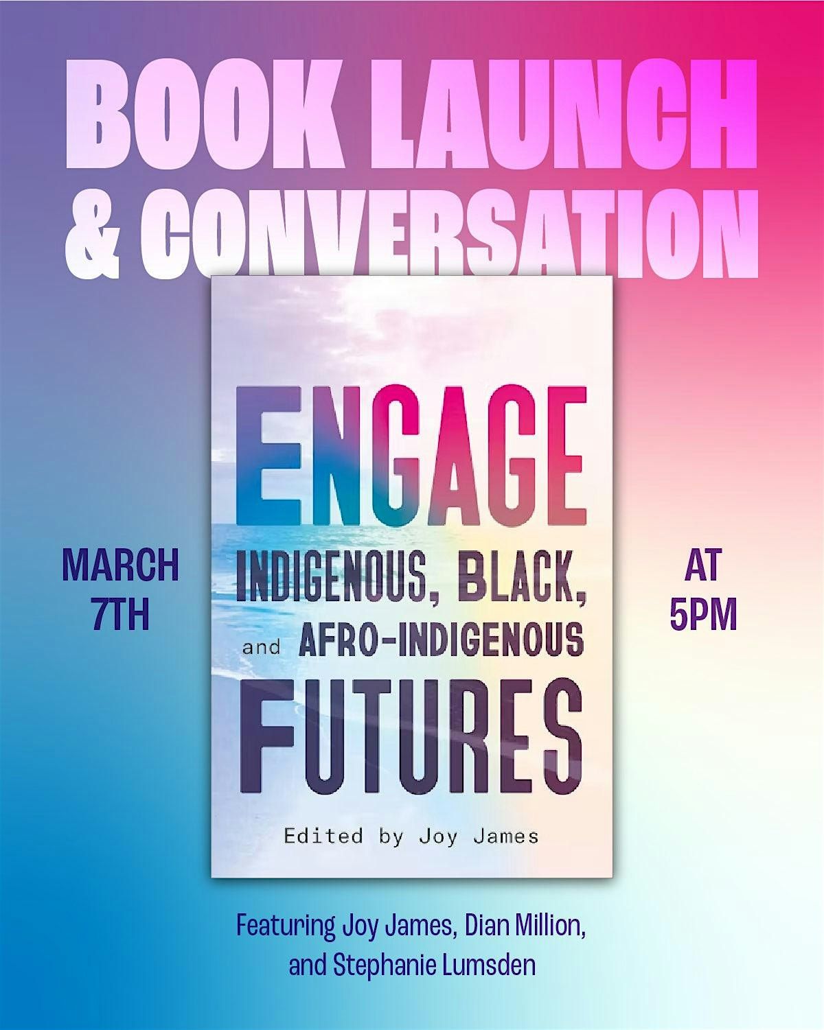 Engage: Indigenous, Black, and Afro Indigenous Futures