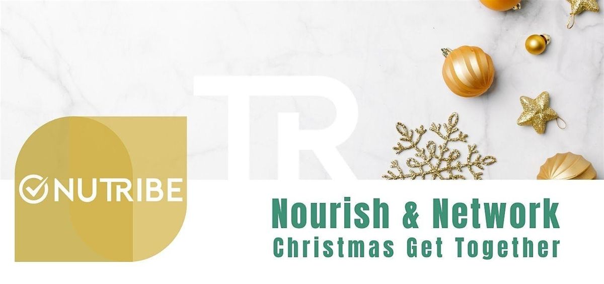 NUTRIBE Nourish & Network - Christmas Get Together