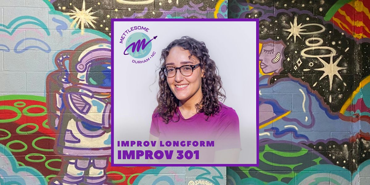 Improv 301: Improv Longform