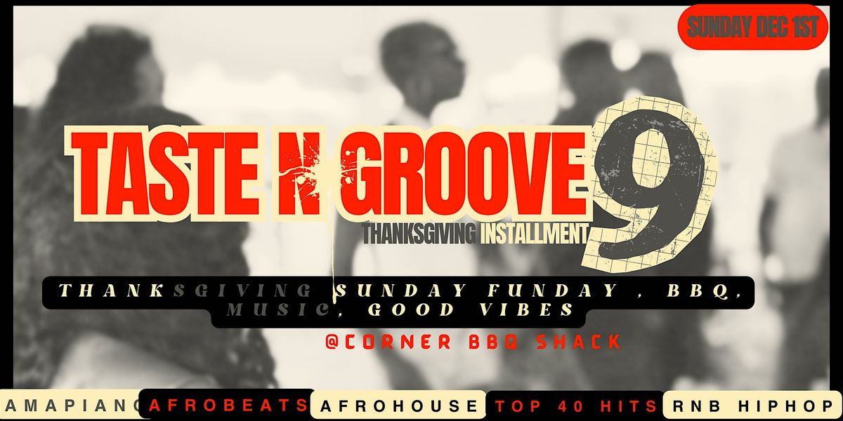 Taste N Groove Ep.09 - AfroPiano Thanksgiving Sunday Funday BBQ