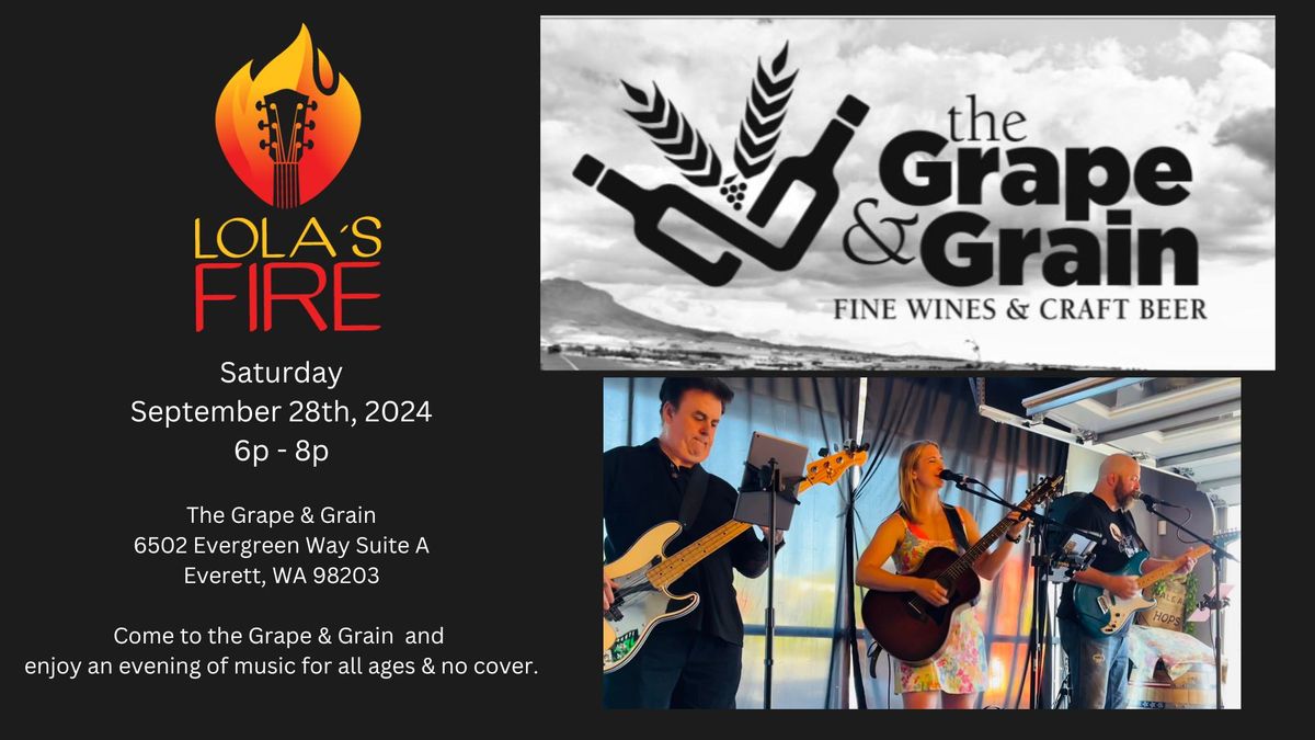 The Grape & Grain Presents - Lola's Fire 