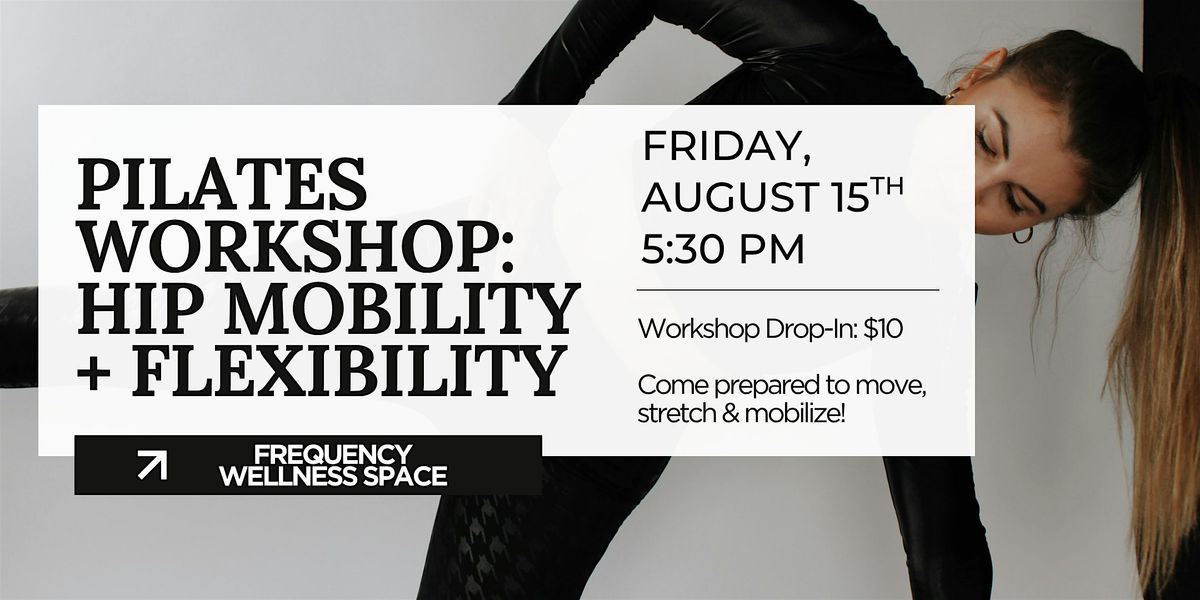 Pilates Workshop: Hip Mobility & Flexibility