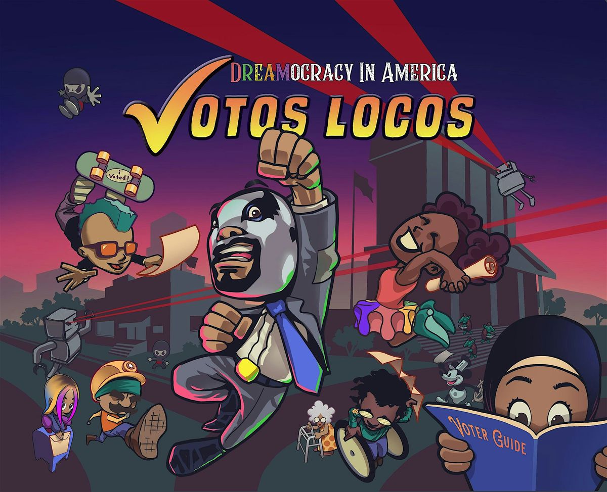 VOTOS LOCOS in San Antonio: A Dreamocracy in America Election Extravaganza