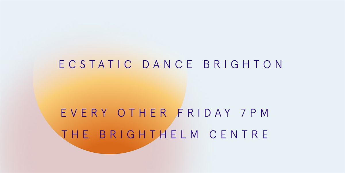 FRIDAYS @  ECSTATIC DANCE BRIGHTON