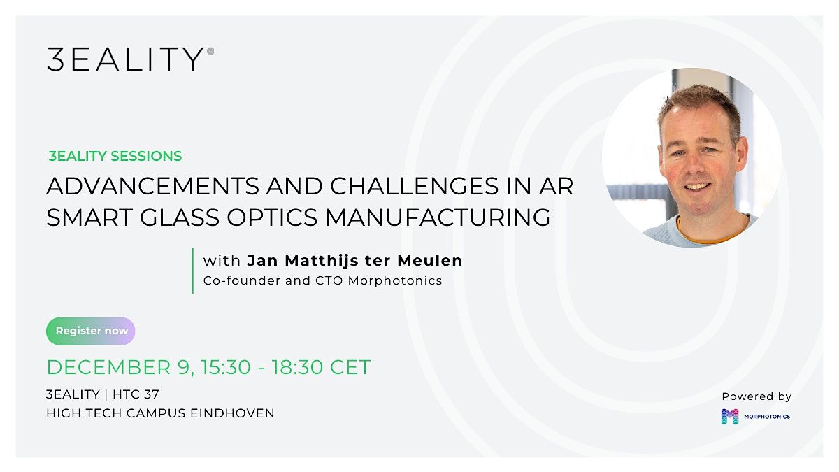 3EALITY Sessions: AR Smart Glass Optics Manufacturing, with Morphotonics