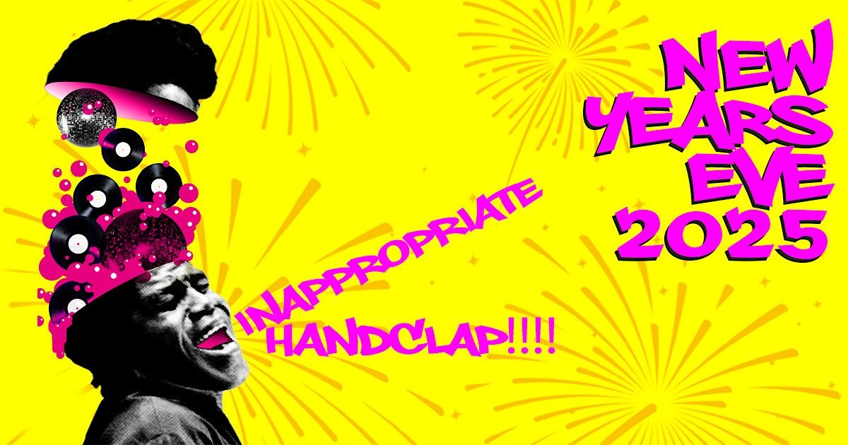 Inappropriate Handclap - New Years Eve 2025\/6