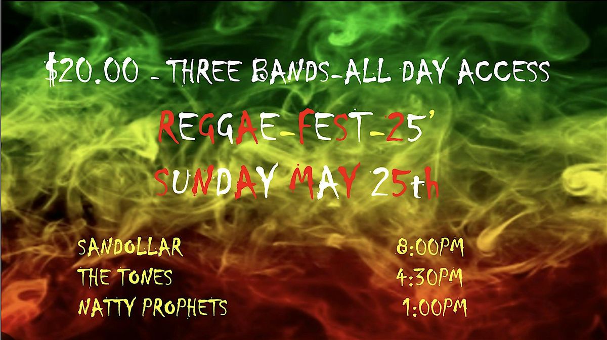 REGGAE-FEST  2025  FEATURING SANDOLLAR, THE TONES  & THE NATTY PROPHETS.